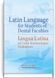 Latin Language for Students of Dental Faculties = Lingua Latina ad Usum Stomatologiae Studentium: textbook (III&mdash;IV a. l.) / O.M. Bieliaieva, V.H. Synytsia, L.Yu. Smolska et al.; edited by O.M. Bieliaieva  74851 фото 1